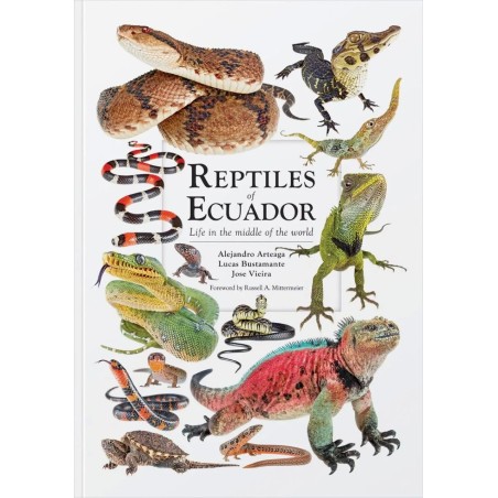 Reptiles of Ecuador Life in the Middle of the World